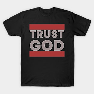 Trust God. T-Shirt